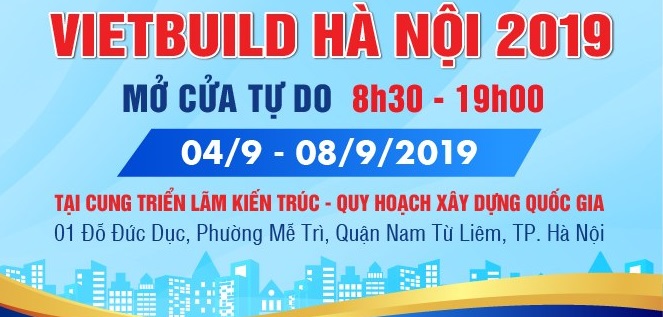 TRIỂN LÃM QUỐC TẾ VIETBUILD HÀ NỘI 2019 - LẦN 2